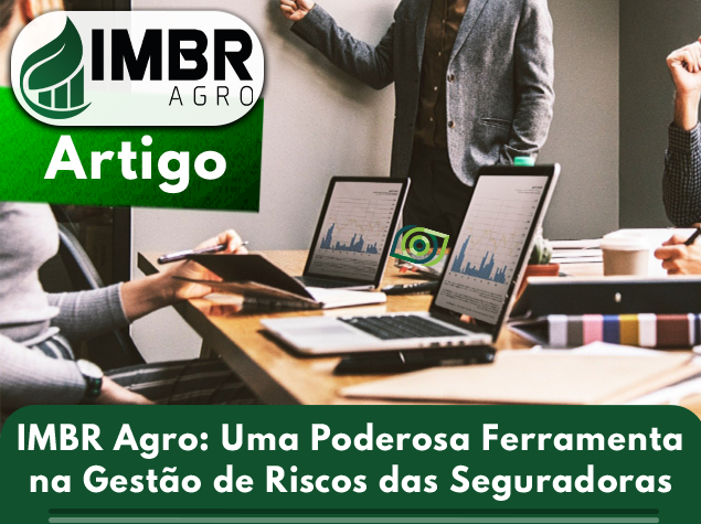 IMBR Agro: Uma Poderosa Ferramenta na Gestão de Riscos das Seguradoras