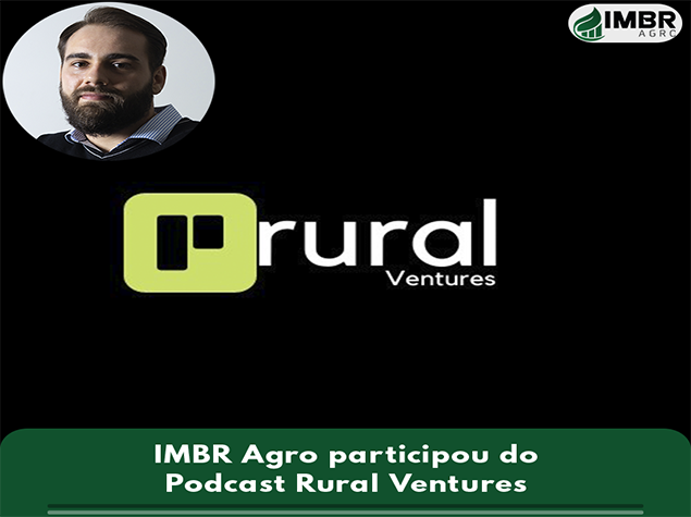 IMBR Agro participou do Podcast Rural Ventures