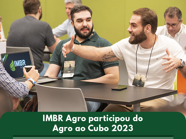 A IMBR Agro participou do Agro ao Cubo 2023